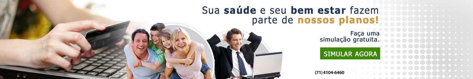 Sua sa�de e seu bem estar fazem parte de nossos planos.